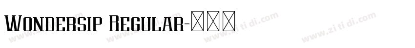 Wondersip Regular字体转换 Wondersip Regular字体转换